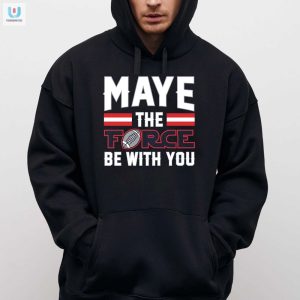 Maye The Force Be With You Shirt fashionwaveus 1 2