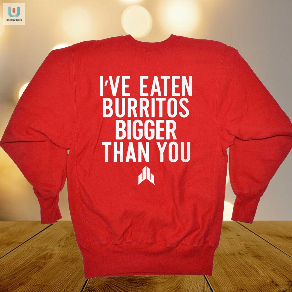 Jj Watt Ive Eaten Burritos Bigger Than You Shirt 