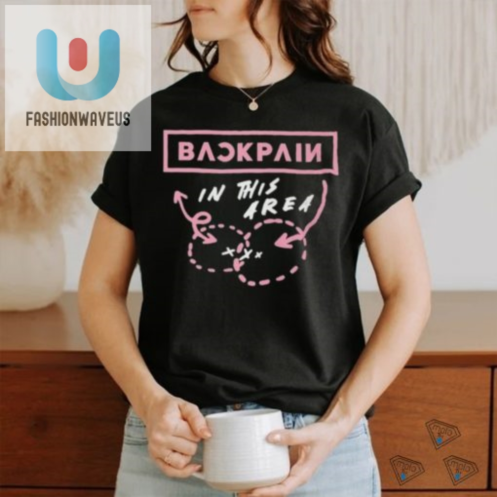 Back Pain In This Area Shirt 
