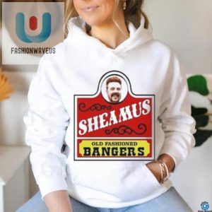 Sheamus Old Fashioned Bangers Shirt fashionwaveus 1 2
