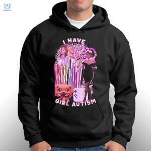 I Have Girl Autism Shirt fashionwaveus 1 2