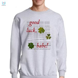 Good Luck Babe I Hate To Say It Shirt fashionwaveus 1 3