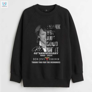 Thank You And Goodnight 40Th Anniversary 19842024 Bon Jovi Forever Tshirt fashionwaveus 1 3