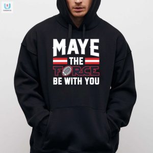 Maye The Force Be With You Shirt fashionwaveus 1 10