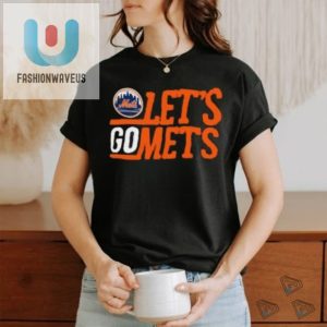 New York Mets Lets Go Mets Shirt fashionwaveus 1 5