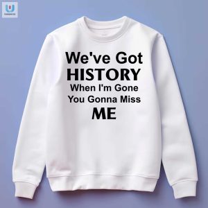 Hilarious Kelechi Iheanacho Shirt Youll Miss Me When Im Gone fashionwaveus 1 3