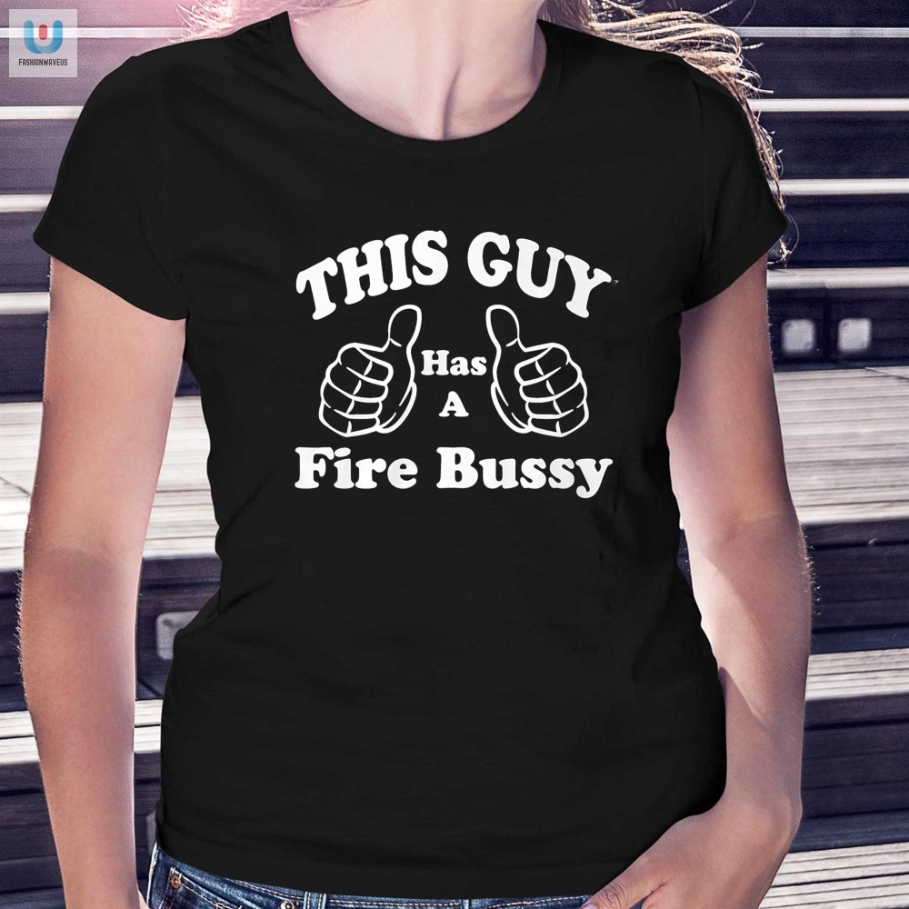 Spice Up Your Style With This Fire Bussy Shirt