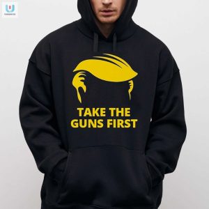 Trigger Laughs With Our Take The Guns First Tee fashionwaveus 1 2