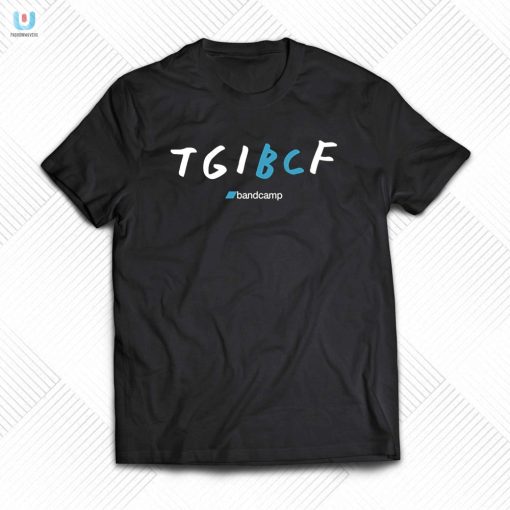Tgibcf Bandcamp Friday Tee Laugh Your Way To Style fashionwaveus 1