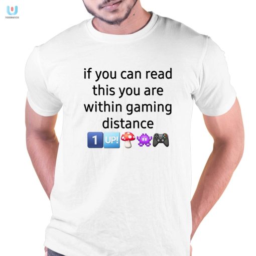 Gaming Distance If You Can Read This Shirt fashionwaveus 1