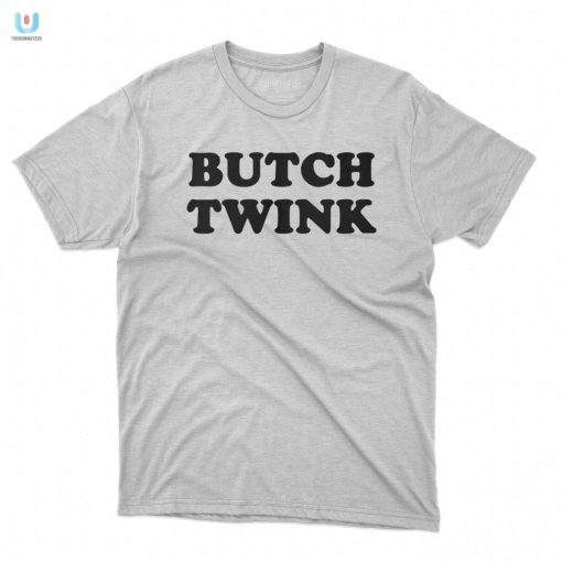 Get Your Twink On With The Butch Twink Shirt fashionwaveus 1 4