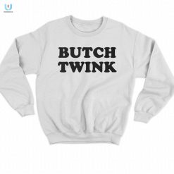Get Your Twink On With The Butch Twink Shirt fashionwaveus 1 7