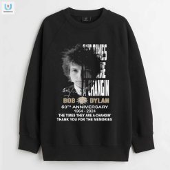 Bob Dylan 60Th Anniversary Tee Times Achangin Memories Staying fashionwaveus 1 3