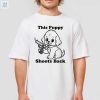 Puppy Power Hilarious Shooting Back Shirt fashionwaveus 1