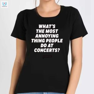 Loudwire Shirt Concert Pet Peeves Unleashed fashionwaveus 1 1