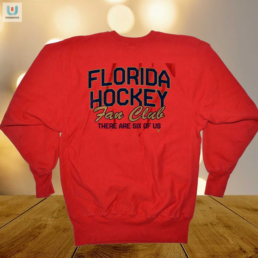 Florida Hockey Fans Unite There Are 6 Of Us Tee
