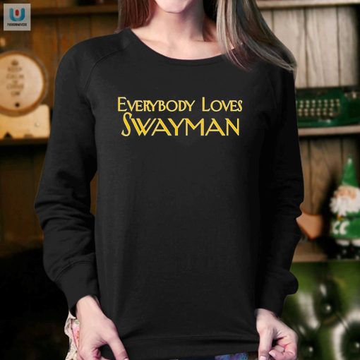 Get Swayed With The Everybody Loves Swayman Tee fashionwaveus 1 3