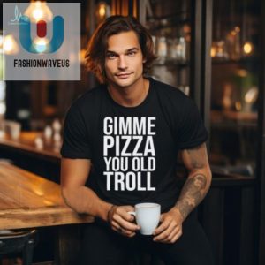 Gimme Pizza You Old Troll Shirt A Hilarious Musthave fashionwaveus 1 2