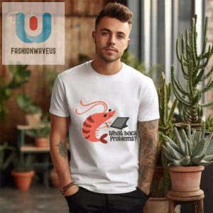 Selling Shrimp Shirt For Back Problems Crustacean Therapy fashionwaveus 1 3