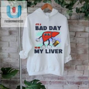 Liver You Picked The Wrong Day Funny Shirt For Bad Days fashionwaveus 1 2