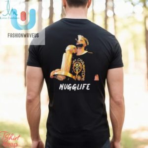 Get Your Nuggets Of Wisdom Murray Nugglife Champ Tee fashionwaveus 1 1