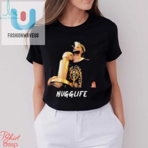 Get Your Nuggets Of Wisdom Murray Nugglife Champ Tee fashionwaveus 1 3