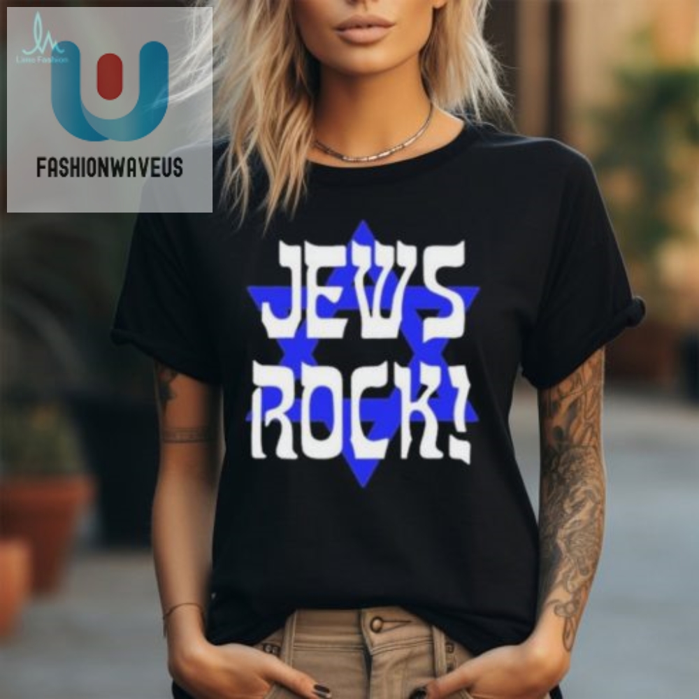 Cheryl E Israel Jews Rock Tee A Funny  Unique Statement Shirt