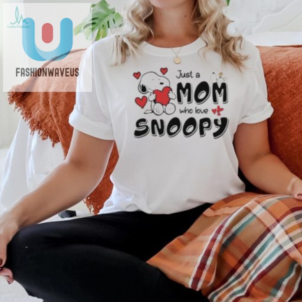 Just A Snoopyloving Mom Shirt  Perfect Mothers Day Gift