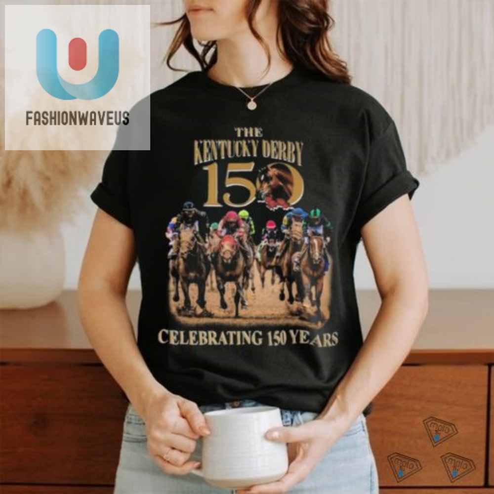 Get Derbylicious 150 Years Of Fast Horses Shirt