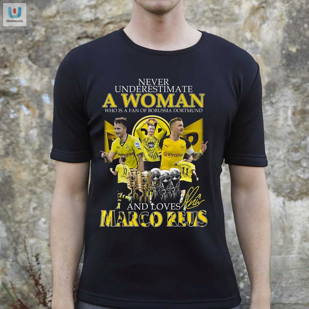 Bvb Fan Who Adores Marco Reus Tee Dont Underestimate A Woman fashionwaveus 1