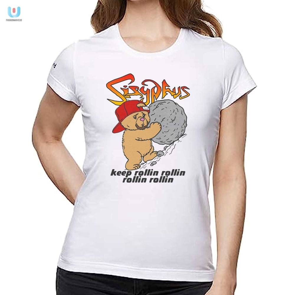 Sisyphus Keep Rollin Funny Shirt