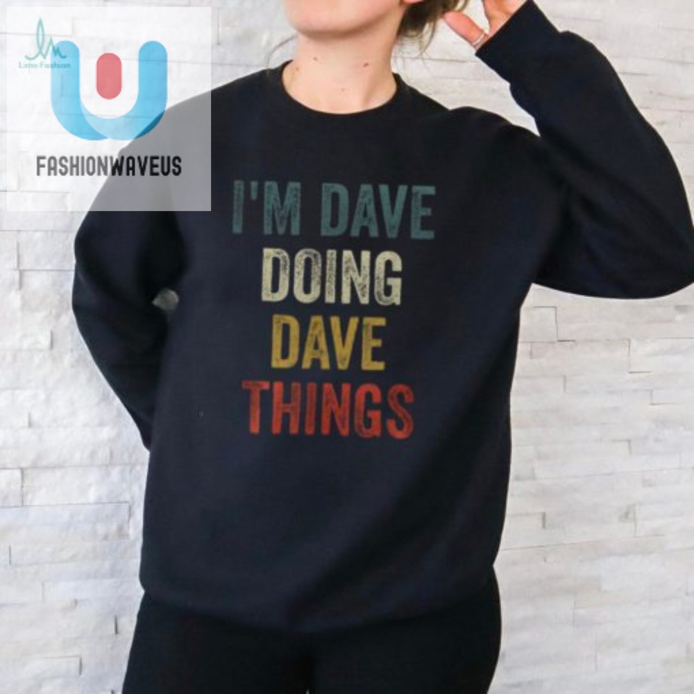 Dude Wheres My Dave Vintage First Name Tee