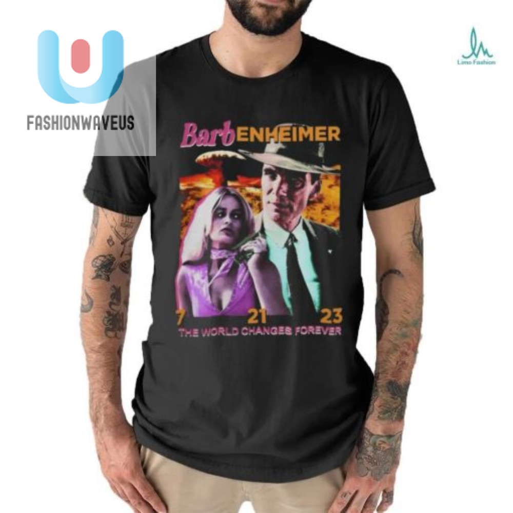 Change The World But Keep The Shirt  Barbenheimer 7 21 23 Tee