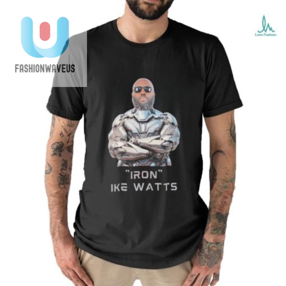 Iron Out Your Style With Ike Watts Shirt  Be The Coolest Wrinklefree Warrior