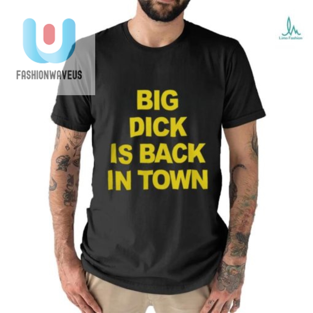 Unleash The Laughs Danny Duncan Big Dick Is Back In Town Tee