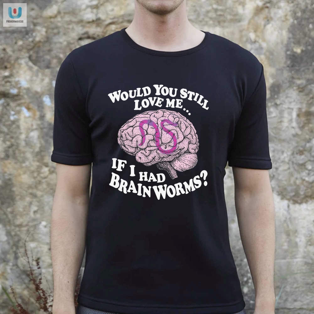 Brainworms Tee Love Me Love My Parasites fashionwaveus 1