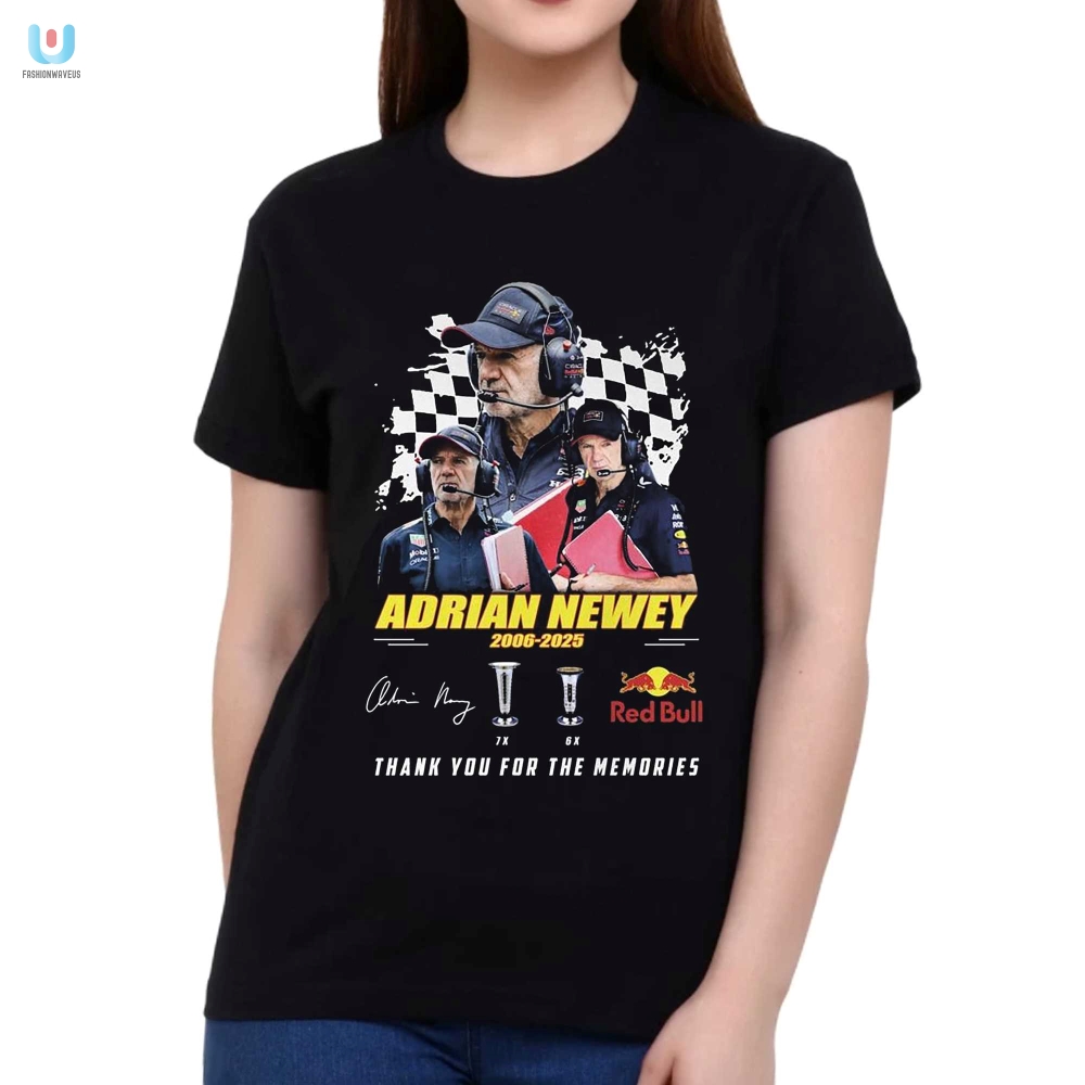 Adrian Newey Tribute Tee 20062025 Memories  Gear Up For The Laughs