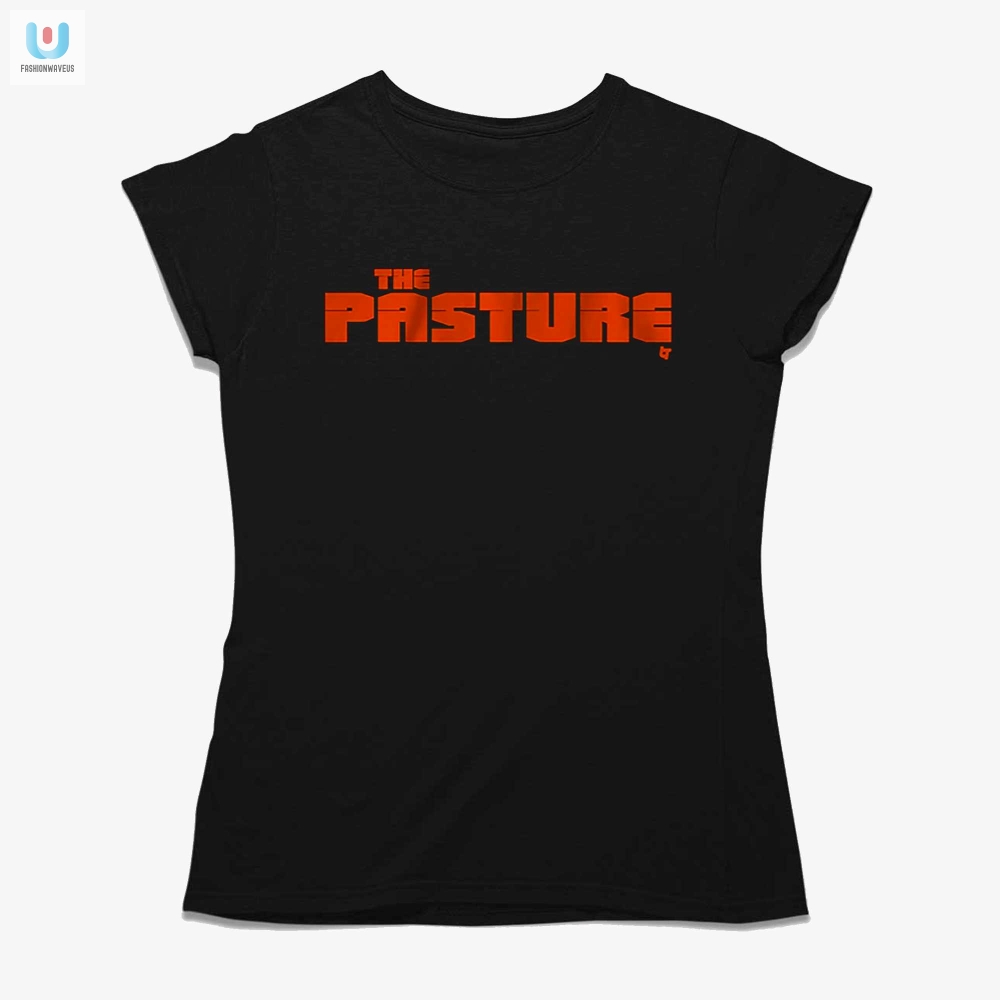 The Pasture Baltimore Shirt Your New Favorite Teehee