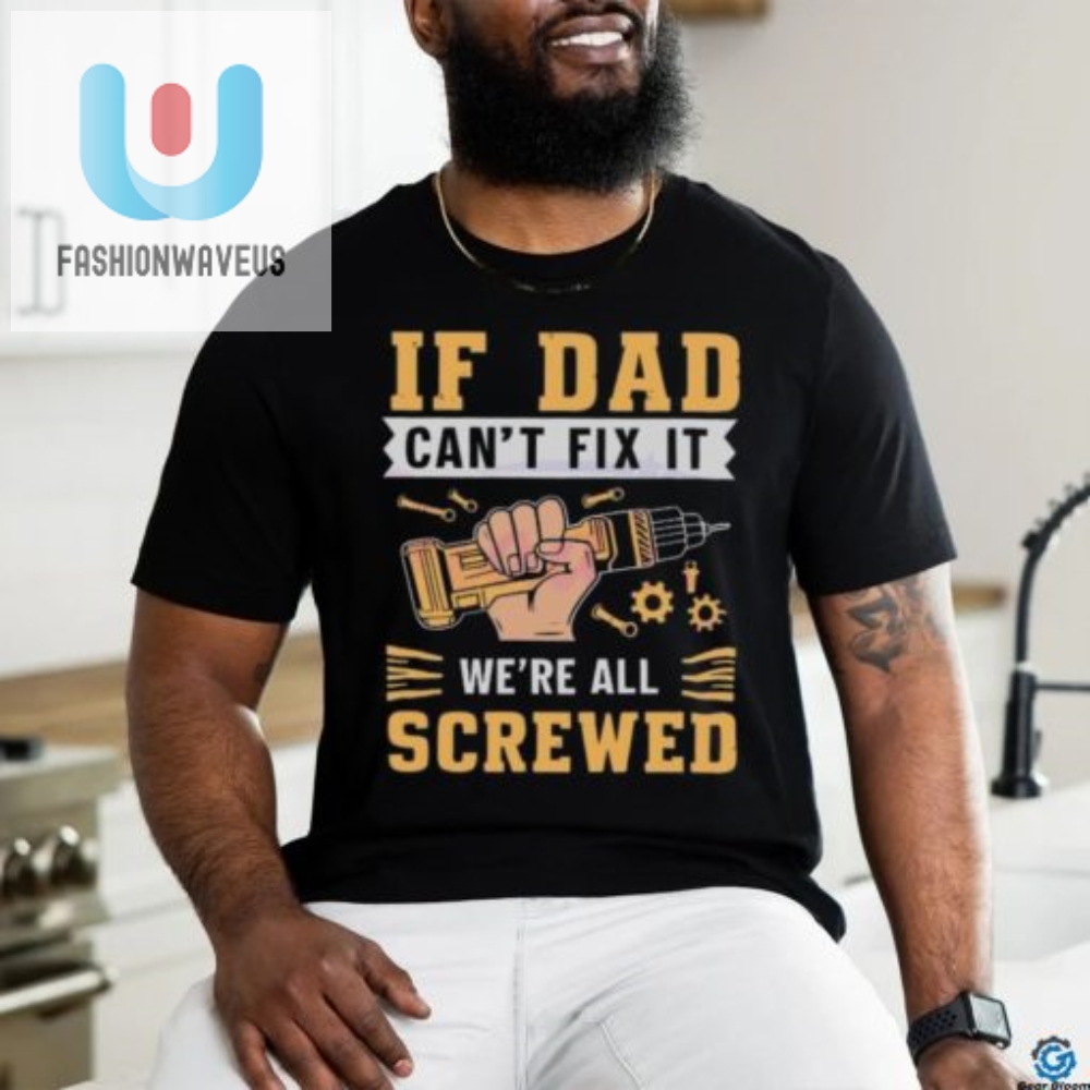 Dads Ultimate Fixit Fails Shirt  Fathers Day 2024