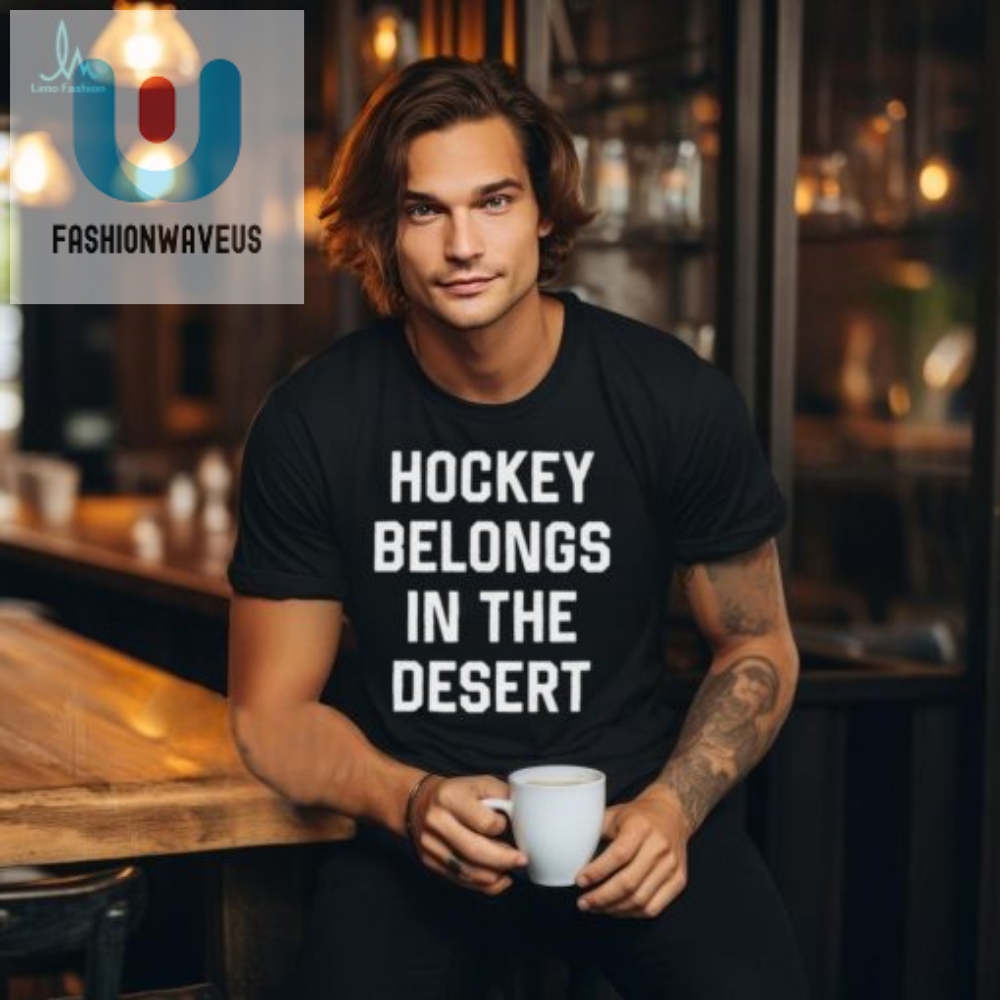 Desert Puck The Only Official Hockey Shirt Youll Ever Need