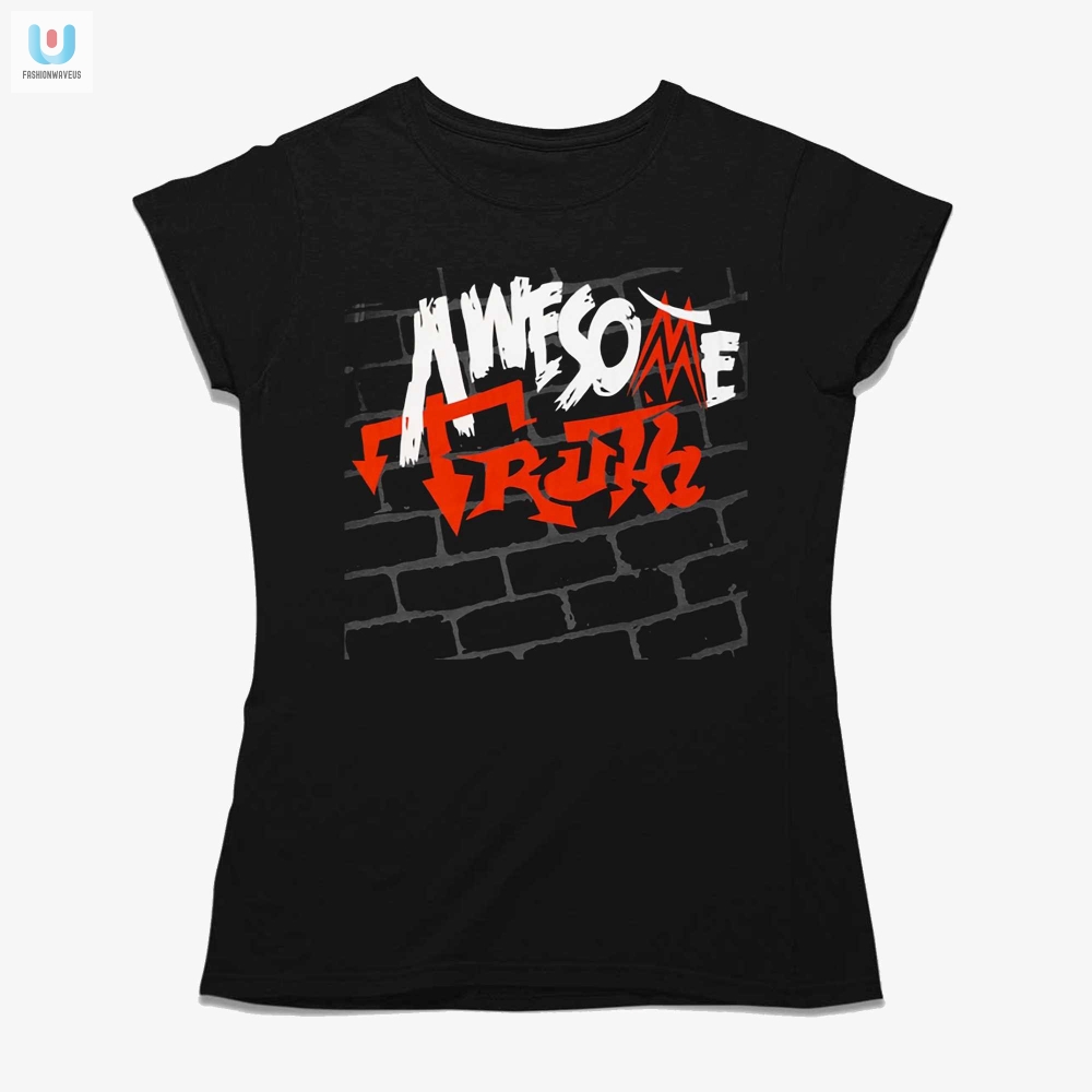 Unbeatable Lols Awesome Truth Brick Wall Tee