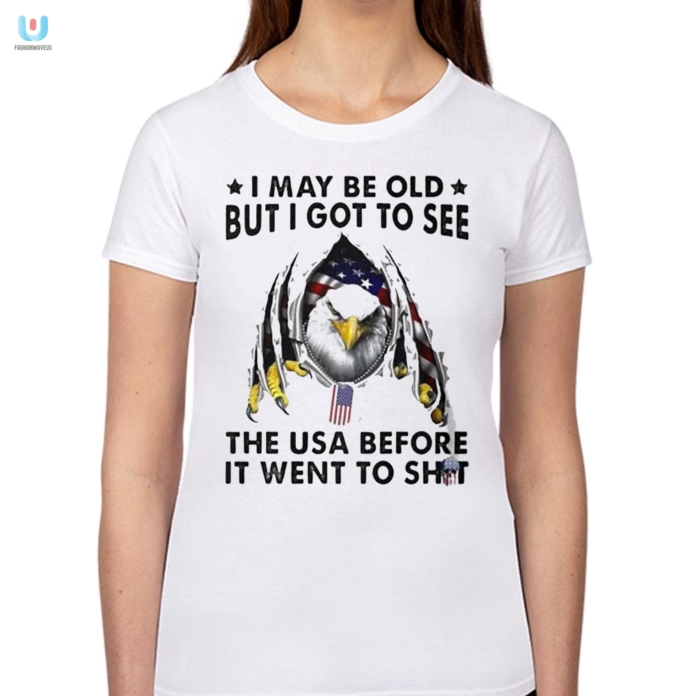 I May Be Old But I Saw The Usa Before It Hit The Fan Tee
