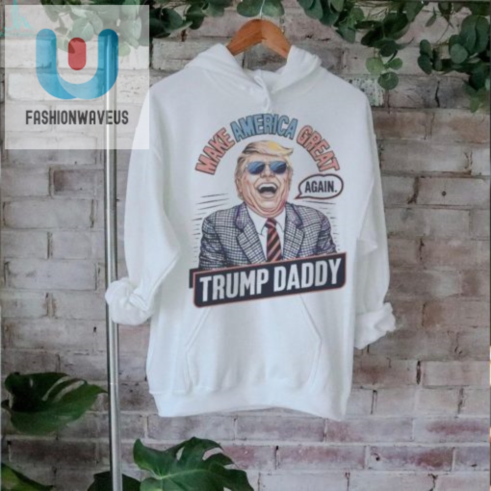 Funny Trump Daddy 2024 Shirt  Make America Great Again