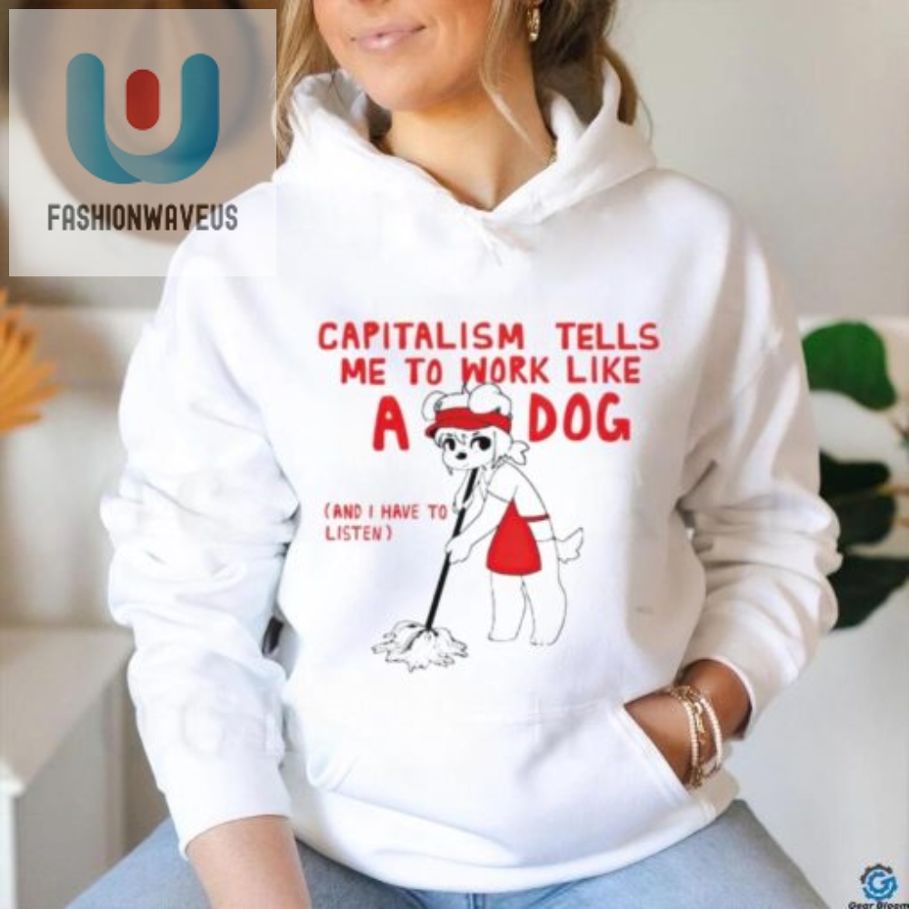 Funny Teddy Capitalism Shirt Work Like A Dog In Style