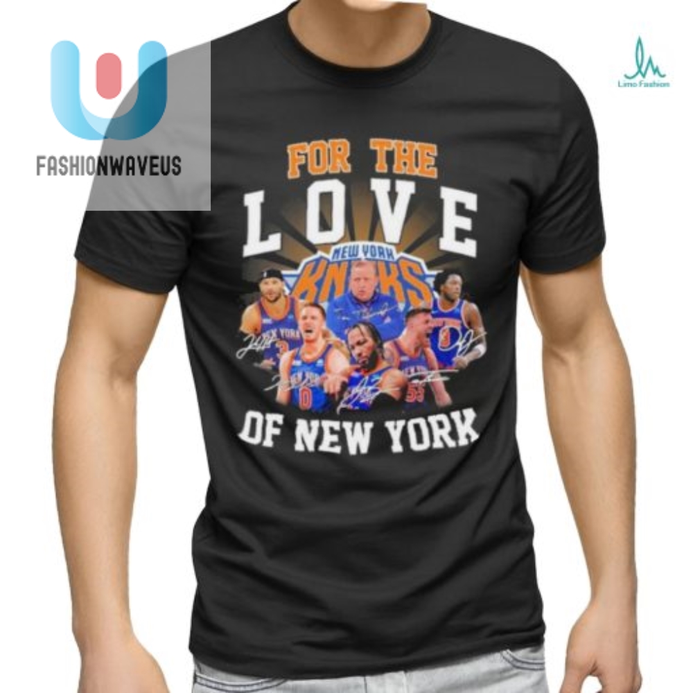 Ny Knicks For The Love Shirt  Signatures  Laughs Galore
