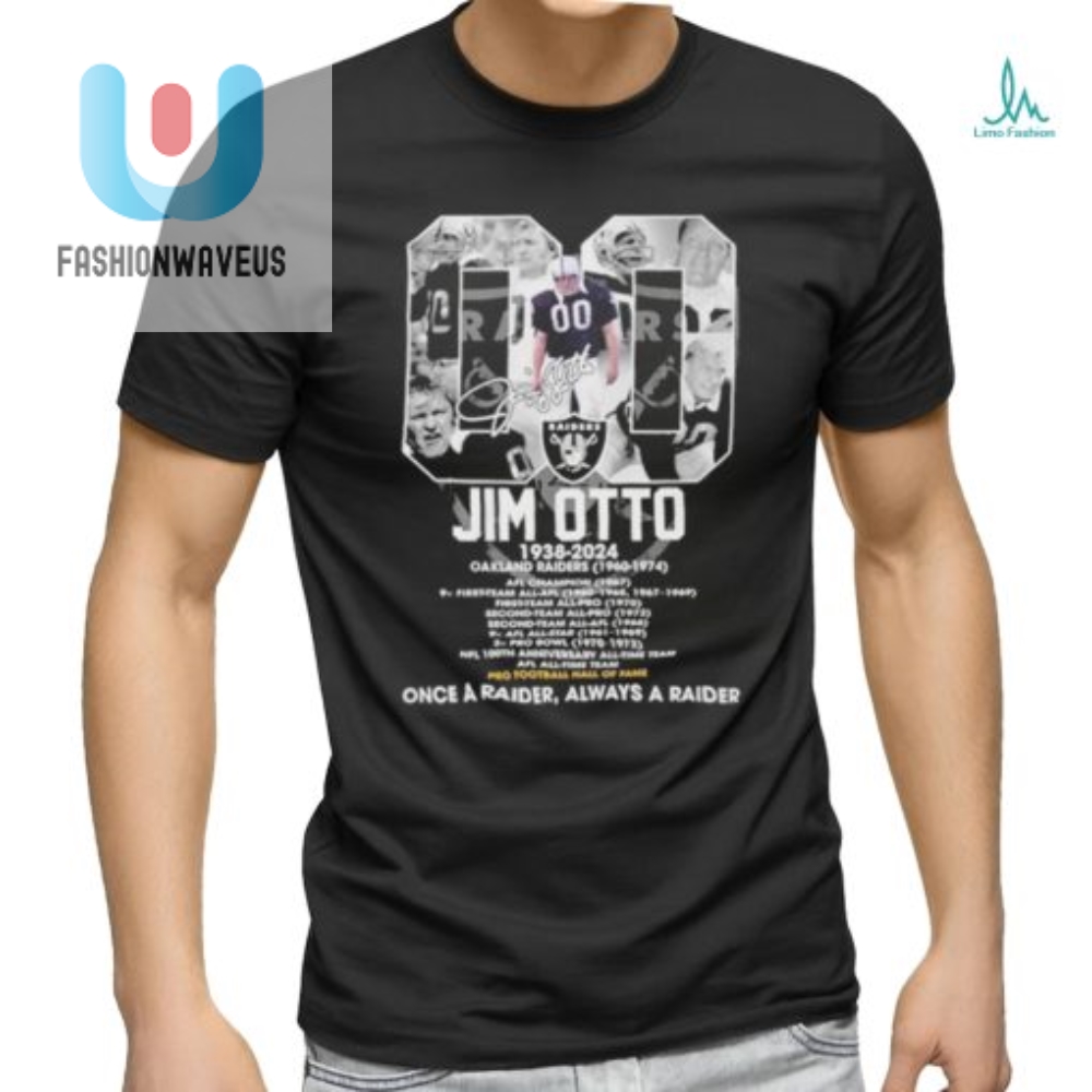 Get Raidered Funny Jim Otto Commemorative Tshirt 3824