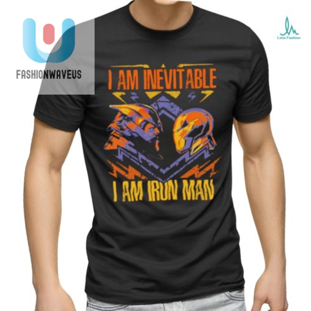 I Am Inevitable Iron Man Shirt  Hilarious Marvel Tee