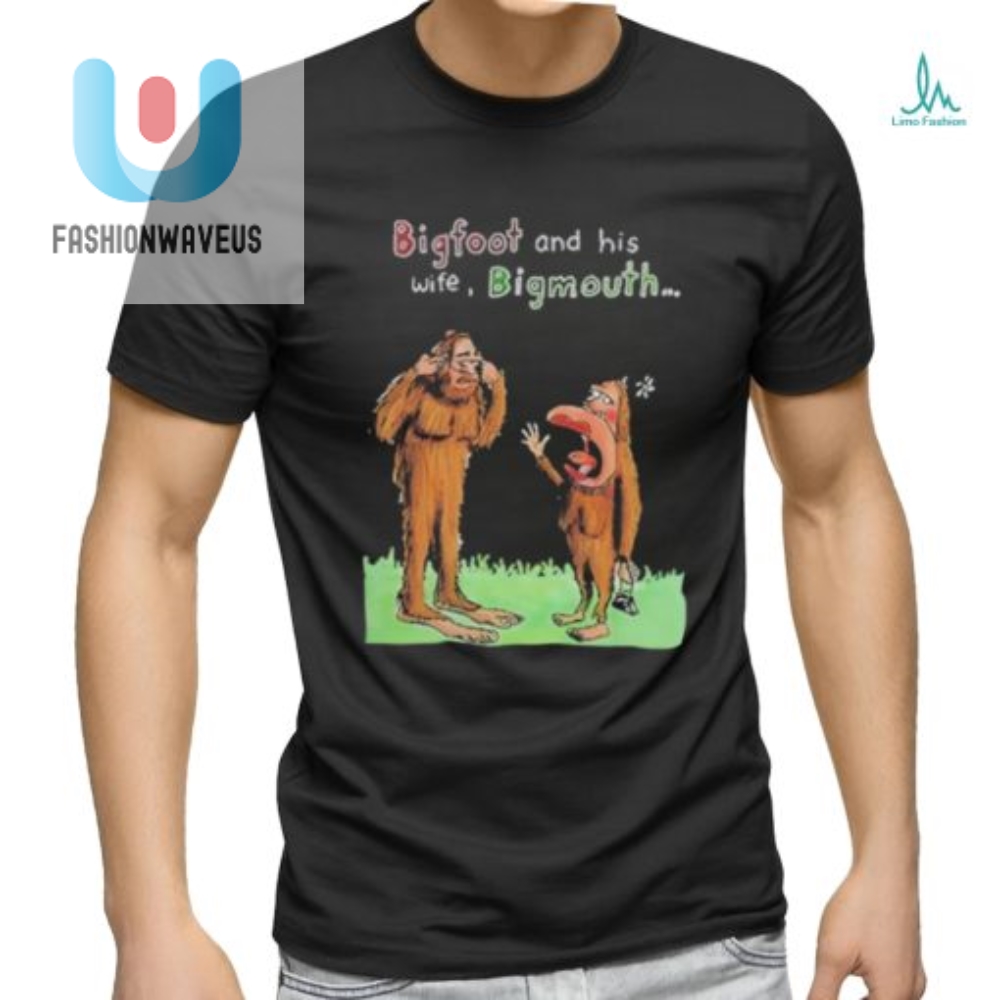 Funny Bigfoot  Bigmouth Wife Tshirt  Unique  Hilarious