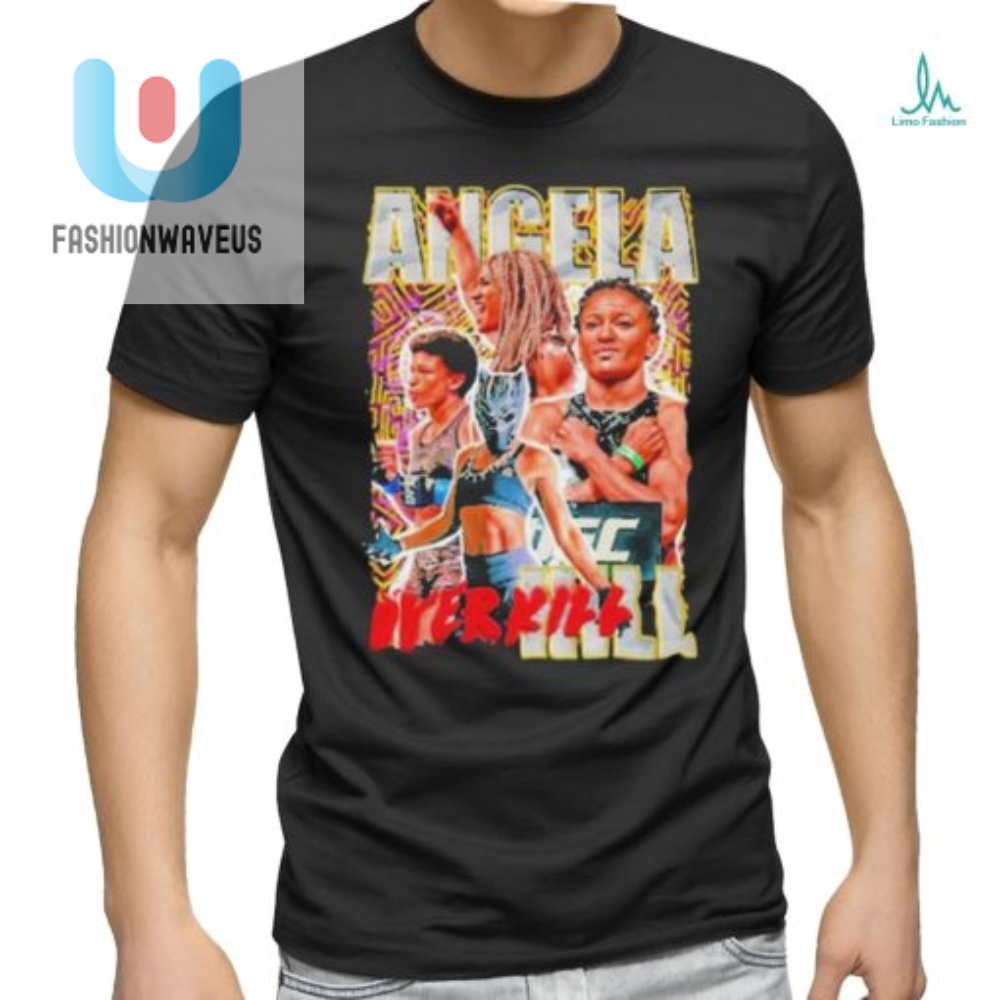 Get Whoopin Funny Angela Overkill Hill Ufc Tshirt