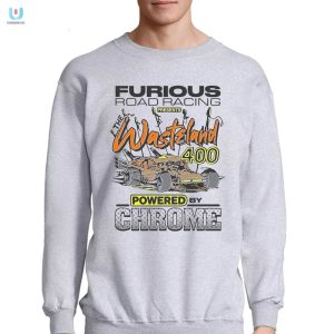 Race Into Laughs Furious Road Wasteland 400 Tee fashionwaveus 1 3